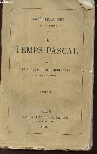 LE TEMPS PASCAL - VOLUME 1 -TOME 1 : L'ANNEE LITHURGIQUE - 6EME SECTION