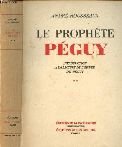 LE PROPHETE PEGUY - VOLUME 1 - TOME 2 - INTRODUCTION A LA LECTURE DE L'OEUVRE DE PEGUY