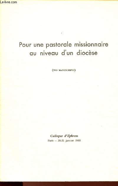 POUR UNE PASTORALE MISSIONNAIRE AU NIVEAU D'UN DIOCESE - COLLOQUE D'EPHREM / 30-31 JANVIER 1968.
