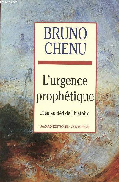L'URGENCE PROPHETIQUE ; DIEU AU DEFI DE L'HISTOIRE