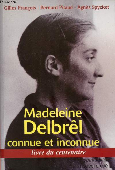 MADELEINE DELBREL : CONNUE ET INCONNUE