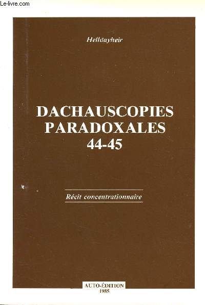 DACHAUSCOPIES PARADOXALES 44-45 - RECIT CONCENTRATIONNAIRE