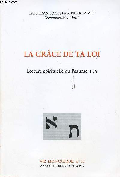 LA GRACE DE TA LOI : LECTURE SPIRITUELLE DU PSUAME I I 8