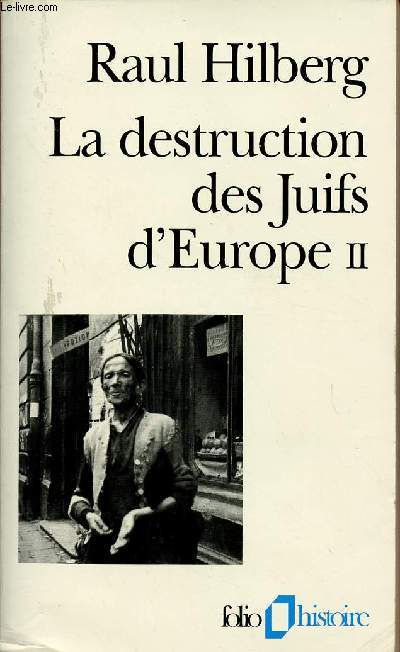 LA DESTRUCTION DES JUIFS D'EUROPE :TOME II - VOLUME 2
