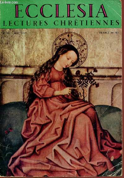 ECCLESIA N98 - MAI 57 : Pour le quarentime anniversaire de Notre-Dame de Fatima, par S; E. le cardinal Roncali / Une nouvelle Jeanne d'Arc parat  l'cran / Le paradis des peintres est rempli de fleurs, par Madelein Ochs,etc