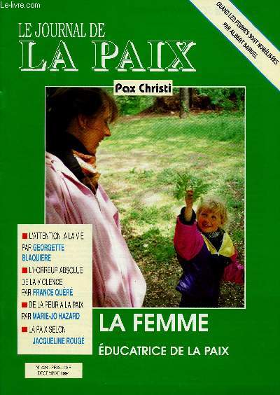 LE JOURNAL DE LA PAIX N423- DEC 94 : LA FEMME, EDUCATRICE DE LA PAIX : l'horreur absolue de la violence, par France Qur / La paix selon Jacqueline Roug,etc