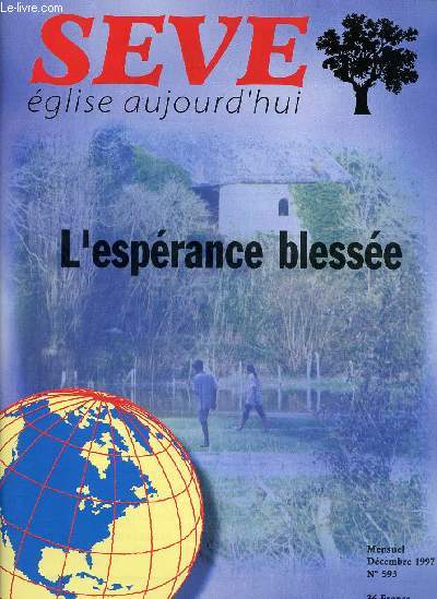 SEVE - EGLISE AUJOURD'HUI -N593- DEC 97 : L'ESPERANCE BLESSEE