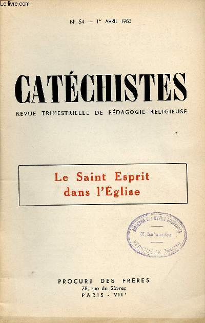 CATECHISTES - REVUE TRIMESTRIELLE DE PEDAGOGIE RELIGIEUSE - N54- 1ER AVRIL 63 : LE SAINT ESPRIT DANS L'EGLISE