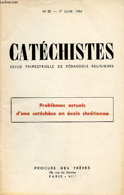 CATECHISTES - REVUE TRIMESTRIELLE DE PEDAGOGIE RELIGIEUSE - N59- 1ER JUI 64 : PROBLEMES ACTUELS D'UNE CATECHESE EN ECOLE CHRETIENNE