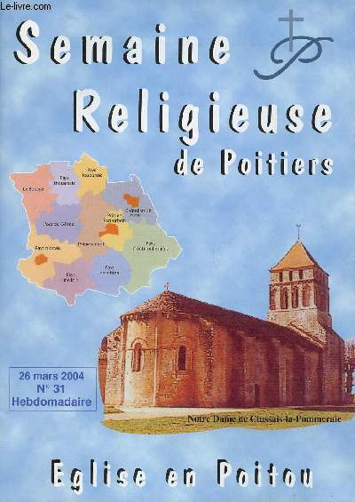 LA SEMAINE RELIGIEUSE DE POITIERS N31- 26 MARS 2004 :L'Orient et l'Occident : mme jour de Pques / Territoire et pays : Vie civile, vie d'Eglise / Plerinage  Lourdes,etc