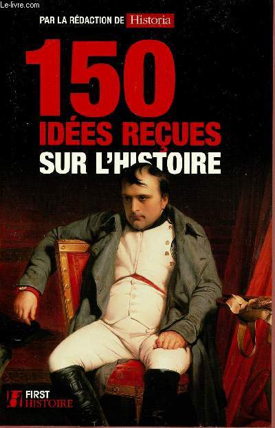 150 IDEES RECUES SUR L'HISTOIRE