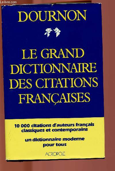 LE GRAND DICTIONNAIRE DES CITATIONS FRANCAISES