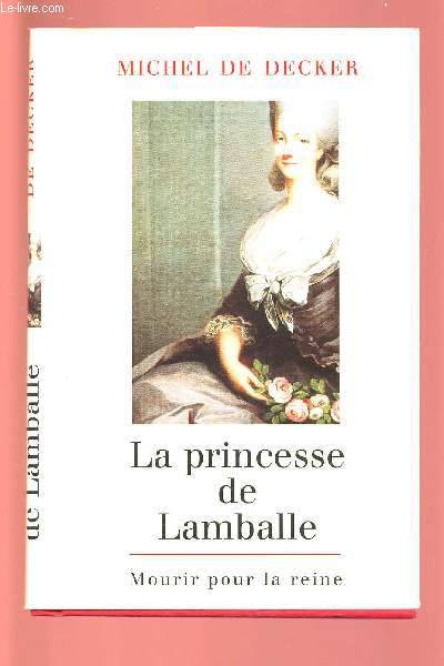 LA PRINCESSE DE LAMBALLE / MOURIR POUR LA REINE