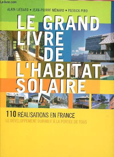 LE GRAND LIVRE DE L'HABITAT SOLAIRE: 110 REALISATIONS EN FRANCE