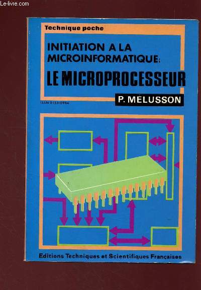 INITIATION A LA MICROINFORMATIQUE / LE MICROPROCESSEUR