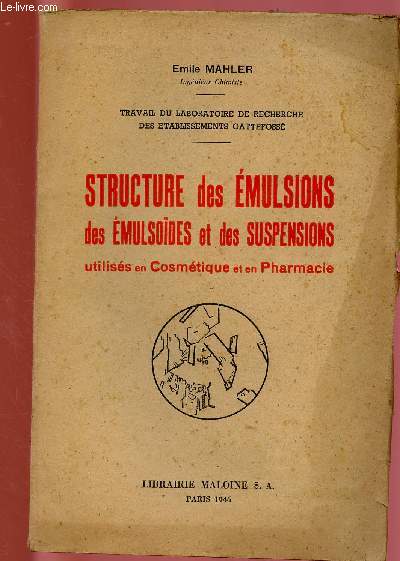 STRUCTURE DES EMULSIONS DES EMULSOIDES ET DES SUSPENSIONS utiliss en cosmtique et en pharmacie