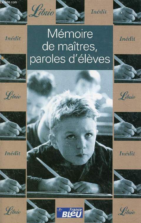 MEMOIRE DE MAITRES, PAROLES D'ELEVES...