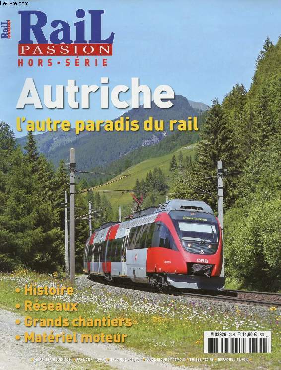 RAIL PASSION, HORS-SERIE, JUIN 2014, AUTRICHE, L'AUTRE PARADIS DU RAIL