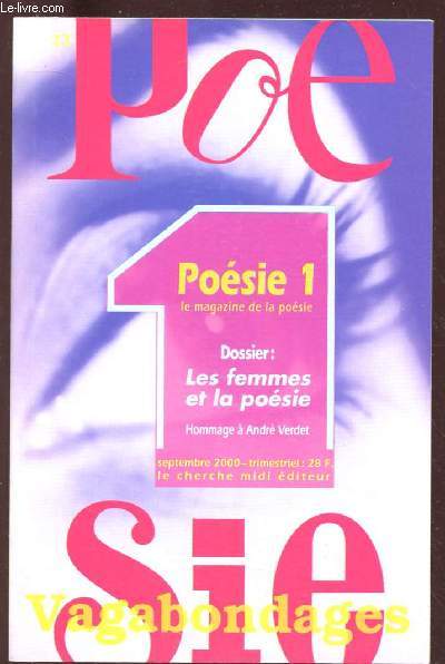 POESIE 1 - LE MAGAZINE DE LA POESIE N23- SEPT 2000 : DOSSIER : LES FEMMES ET LA POESIE, HOMMAGE A ANDRE VERDET
