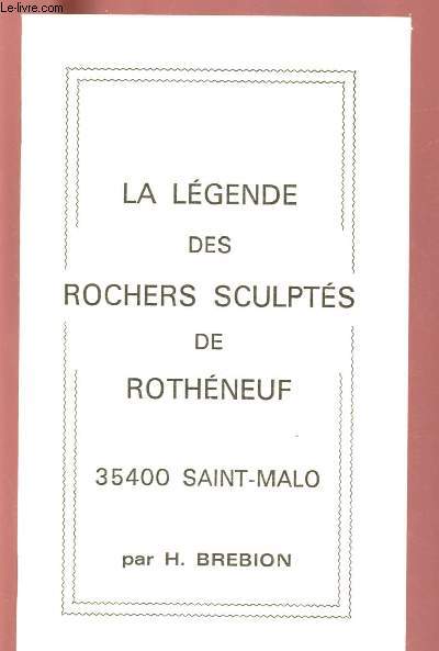 LA LEGENDE DES ROCHERS SCULPTES DE ROTHENEUF 35400- SAINT-MALO