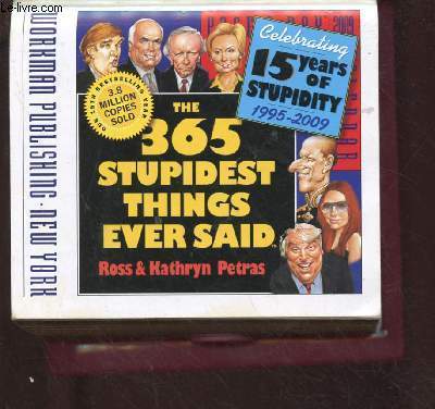 THE 365 STUPIDEST THINGS EVER SAID - CELEBRATING 15 YEARS OF STUPIDITY 1995-2009