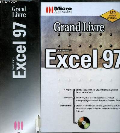 GRAND LIVRE - MICROSOFT EXCEL 97 -150 ATELIERS PRATIQUES (AVEC 1 CD-ROM)