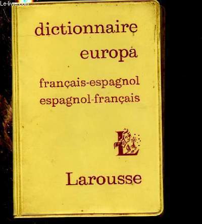 DICTIONANIRE EUROPA : FRANCAIS/ ESPAGNOL, ESPAGNOL/FRANCAIS