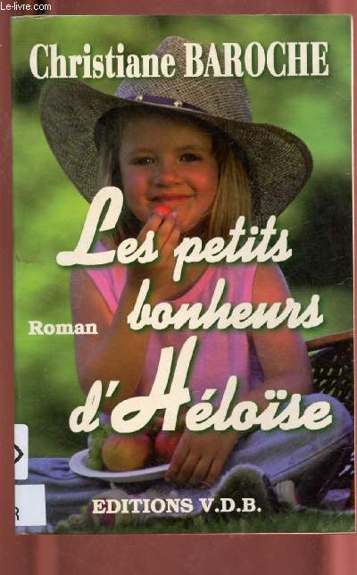LES PETITS BONHEUR D'HELOISE (ROMAN) - GROS CARACTERES