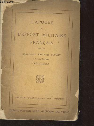 L'APOGEE DE L'EFFORT MILITAIRE FRANCAIS [1914-1918 - PREMIERE GUERRE MONDIALE] (EDITION COMPLETE)
