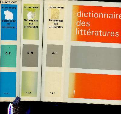DICTIONNAIRE DES LITTERATURES - COMPLET ; TOMES I ( A  F), II (G  N) ET III (O  Z)