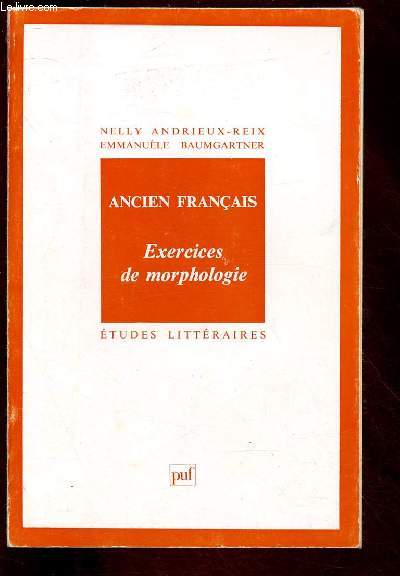 ANCIEN FRANCAIS - EXERCICES DE MORPHOLOGIE - COLLECTION 