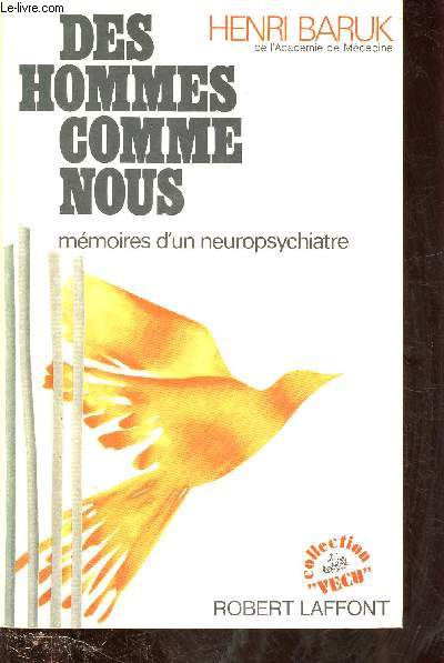 DES HOMMES COMME NOUS : Mmoires d'un neuropsychiatre - Recueillis par Jean Laborde COLLECTION 