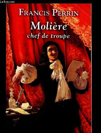MOLIERE - CHEF DE TROUPE