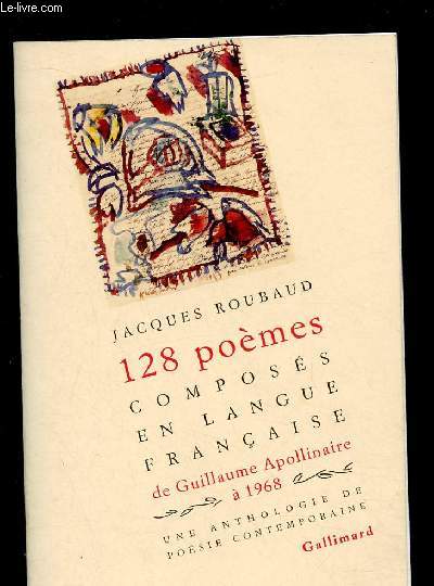 128 POEMES COMPOSES EN LANGUE FRANCAISE : de Guillaume Apollinaire  1968 (ANTHOLOGIE DE POESIE CONTEMPORAINE)