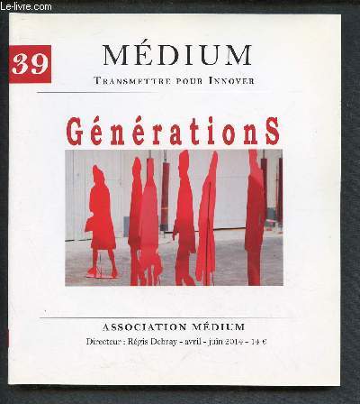 MEDIUM - TRANSMETTRE POUR INNOVER - N39 -AVRIL/JUIN 2014 : GENERATIONS : Chine : Les 