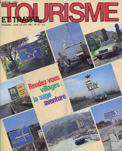 TOURISME ET TRAVAIL - JUIN/JUILLET 1982 : Un tour de France pour aller plus loin / Des vacances pour un autre temps / Tunisie : Voyage en blanc et bleu / La Savoie, ct villages / Le Fithou : un grand cru cathare,etc