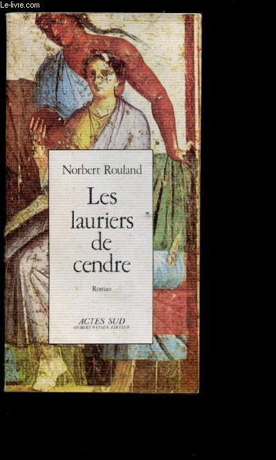 LES LAURIERS DE CENDRE (ROMAN)