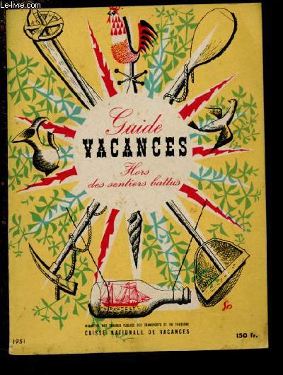 GUIDE VACANCES - HORS DES SENTIERS BATTUS : Le tourisme - Nord et Sud - Centre, Loire et Bourgogne - Centre,Auvergne - etc/