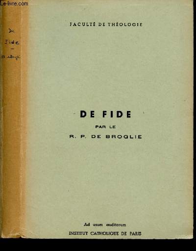 DE FIDE : Tractatus de Virtute Fidei +Signification exacte et porte thologique d'une phrase de l'Encyclique 