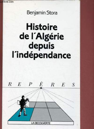 HISTOIRE DE L'ALGERIE DEPUIS L'INDEPENDANCE / COLLECTION 