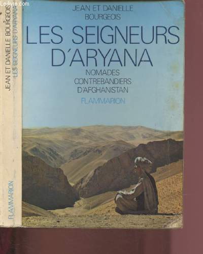 LES SEIGNEURS D'ARYANA : NOMADES, CONTREBANDIERS D'AFGHANISTAN