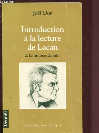 INTRODUCTION A LA LECTURE DE LACAN - TOME II : LA STRUCTURE DU SUJET / COLLECTION 