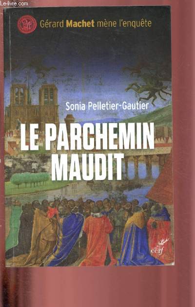 LE PARCHEMIN MAUDIT / GERARD MACHET MENE L'ENQUETE