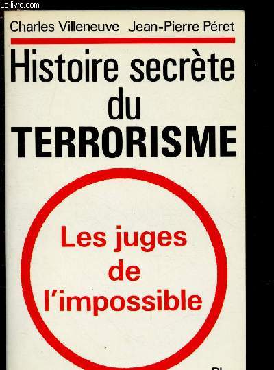 HISTOIRE SECRETE DU TERRORISME : LES JUGES DE L'IMPOSSIBLE