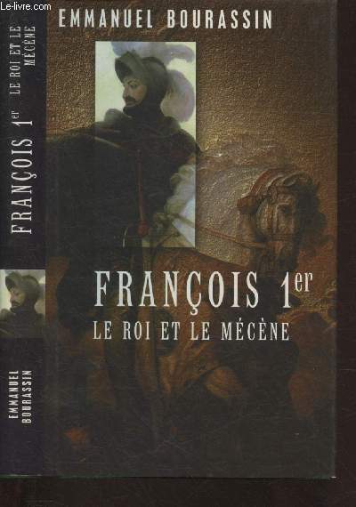 FRANCOIS 1er - LE ROI ET LE MECENE
