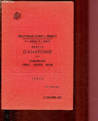 PRECIS D'ANATOMIE - TOME III : SPLANCHNOLOGIE - THORAX - ABDOMEN - BASSIN / BIBLIOTHEQUE CARNOT ET BARIETY