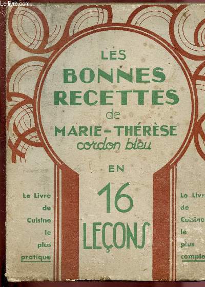 LES BONNES RECETTES DE MARIE-THERESE CORDON BLEU EN 16 LECONS