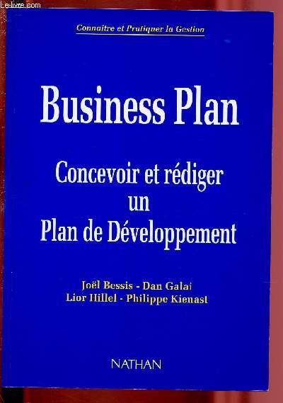 BUSINESS PLAN - CONCEVOIR ET REDIGER UN PLAN DE DEVELOPPEMENT / COLLECTION 