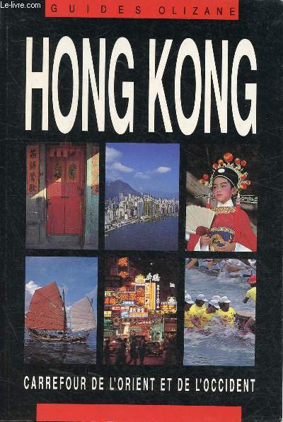 HONG-KONG / L'arrive  Hong Kong, Informations gnrales  l'attention des voyageurs, Se dplacer  Hong Kong, La cuisine  Hong Kong, Le shopping, Arts et spectacles, La vie nocturne...