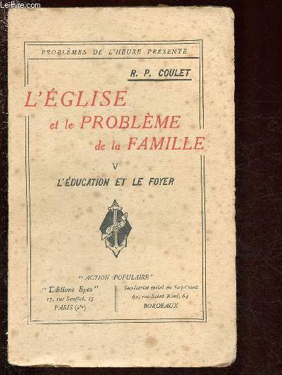 L'EGLISE ET LE PROBLEME DE LA FAMILLE - TOME V : L'EDUCATION ET LE FOYER / COLLECTION 